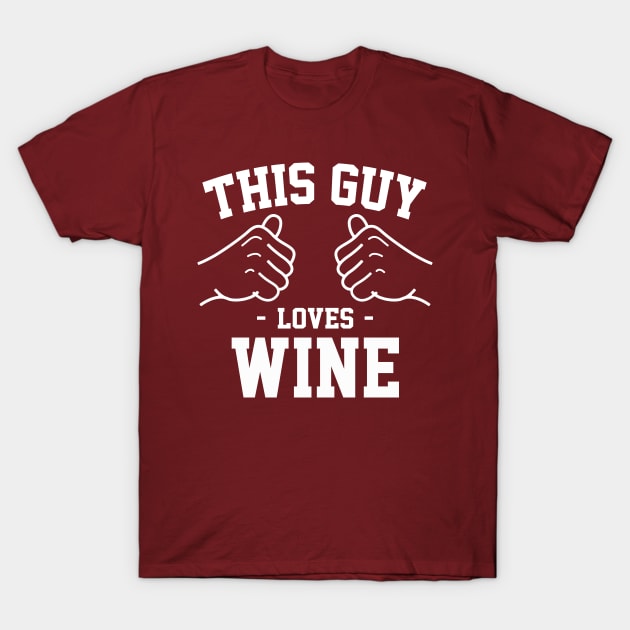 This guy loves wine T-Shirt by Lazarino